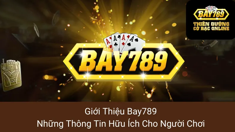 Bay789 bomdokasw - Cổng game đánh bài online đổi thưởng 2025 1 Giới Thiệu Bay789: Những Thông Tin Hữu Ích Cho Người Chơi